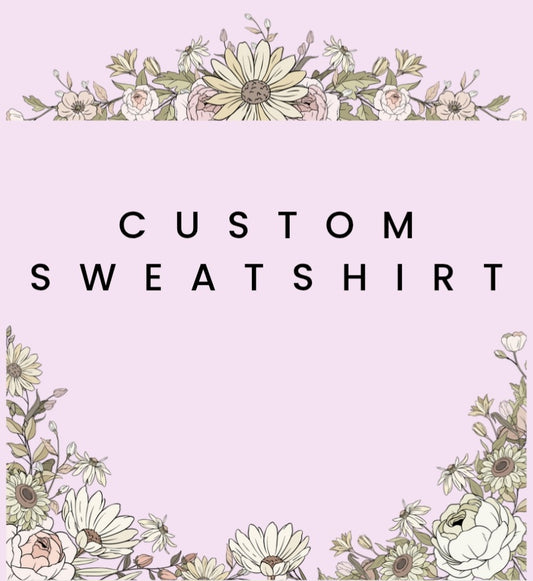 Custom Sweatshirt